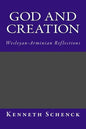God and Creation: Wesleyan-Arminian Reflections - Paperback