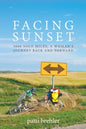 Facing Sunset: 3800 solo miles; a woman's journey back and forward - Paperback