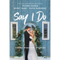 Say I Do: Three Wedding Stories - Paperback