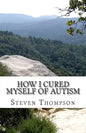 How I Cured Myself of Autism - Paperback