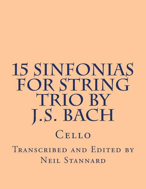 15 Sinfonias for String Trio by J.S. Bach (Cello): Cello - Paperback