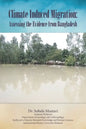 Climate Induced Migration: Assessing the Evidence from Bangladesh - Paperback