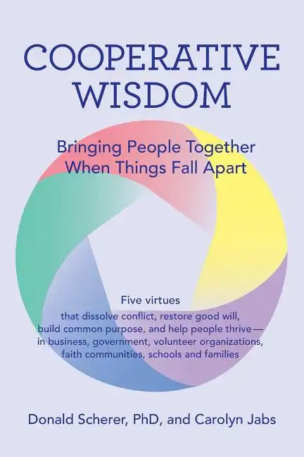 Cooperative Wisdom: Bringing People Together When Things Fall Apart - Paperback