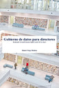 Gobierno de datos para directores: Realizando la transformación digital a partir de los datos - Paperback