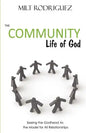 The Community Life of God: Seeing the Godhead as the Model for All Relationships - Paperback