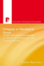 Pedagogy As Theological Praxis: Martin Luther and Herman Bavinck as Sources for Engagement with Classical Education - Paperback