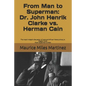 From Man To Superman: Dr. John Henrik Clarke vs. Herman Cain: The most in-depth discussion of race and African history since J.A. Rogers' bo - Paperback