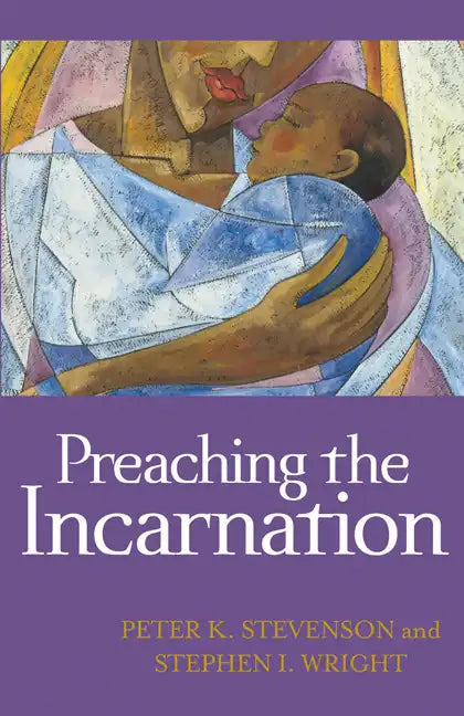 Preaching the Incarnation - Paperback