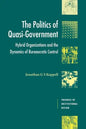 The Politics of Quasi-Government: Hybrid Organizations and the Dynamics of Bureaucratic Control - Paperback