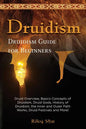 Druidism: Druid Overview, Basics Concepts of Druidism, Druid Gods, History of Druidism, the Inner and Outer Path Works, Druid Fe - Paperback