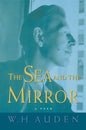 The Sea and the Mirror: A Commentary on Shakespeare's "the Tempest" - Paperback
