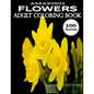 Amazing Flowers: 100 Amazing Flowers Coloring Books.Adult Coloring Book Flowers - Paperback