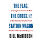 The Flag, the Cross, and the Station Wagon: A Graying American Looks Back at His Suburban Boyhood and Wonders What the Hell Happened - Paperback