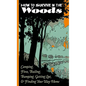 How to Survive in the Woods: Camping, Fires, Trailing, Tramping, Getting Lost, and Finding Your Way Home: Camping, Fires, Trailing, Tramping, Getting - Paperback