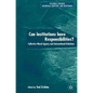 Can Institutions Have Responsibilities?: Collective Moral Agency and International Relations - Hardcover