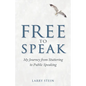 Free to Speak: My Journey from Stuttering to Public Speaking - Paperback