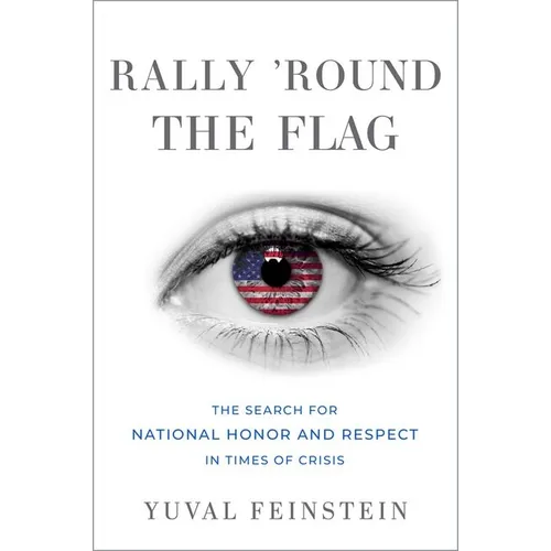 Rally 'Round the Flag: The Search for National Honor and Respect in Times of Crisis - Hardcover