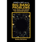 Big Bang Problems: How, When, and Where the Universe Began - Paperback