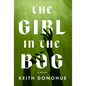 The Girl in the Bog - Hardcover