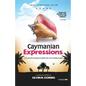 Caymanian Expressions: A Collection of Sayings and Phrases Used in the Cayman Islands - Paperback