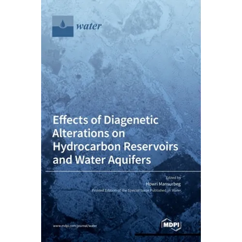 Effects of Diagenetic Alterations on Hydrocarbon Reservoirs and Water Aquifers - Hardcover