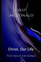 Christ, Our Life: The Great Exchange - Paperback