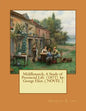 Middlemarch, A Study of Provincial Life (1871) by: George Eliot. ( NOVEL ) - Paperback