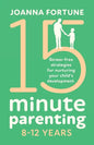 15-Minute Parenting 8-12 Years: Stress-free strategies for nurturing your child's development - Paperback