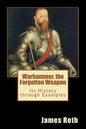 Warhammer, the Forgotten Weapon: Its History through Examples - Paperback
