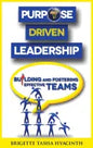 Purpose Driven Leadership: Building and Fostering Effective Teams - Hardcover