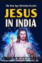 Jesus in India: The Lost Years of The Son of God Revealed - Paperback