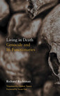 Living in Death: Genocide and Its Functionaries - Hardcover