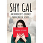 Shy Gal: An Introvert's Journey Through High School - Hardcover