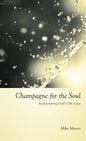 Champagne for the Soul: Celebrating God's Gift of Joy - Hardcover