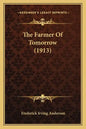 The Farmer of Tomorrow (1913) - Paperback