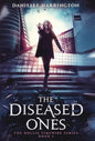 The Diseased Ones: The Hollis Timewire Series Book 1 - Hardcover