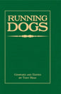 Running Dogs - Or, Dogs That Hunt By Sight - The Early History, Origins, Breeding & Management Of Greyhounds, Whippets, Irish Wolfhounds, Deerhounds, - Hardcover