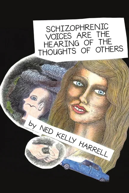 Schizophrenic Voices Are the Hearing of the Thoughts of Others - Paperback