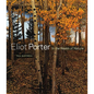 Eliot Porter: In the Realm of Nature - Hardcover