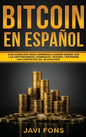 Bitcoin en Español: Guía Completa para Comenzar a ganar dinero con las Criptomonedas, dominar el Trading y entender los conceptos del Blockchain - Hardcover