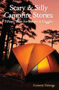 Scary & Silly Campfire Stories: Fifteen Tales For Shivers & Giggles - Paperback