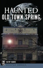 Haunted Old Town Spring - Hardcover