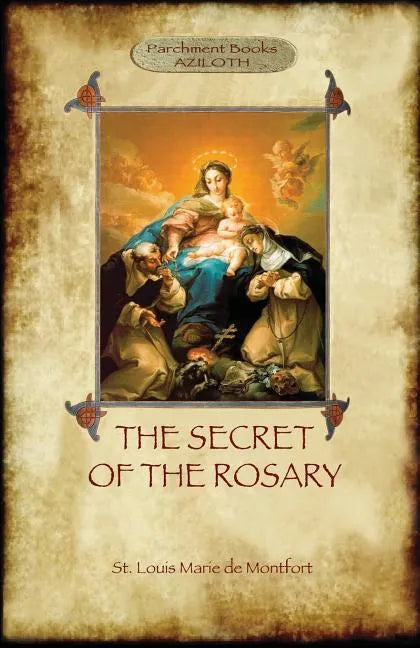 The Secret of the Rosary: a classic of Marian devotion (Aziloth Books) - Paperback