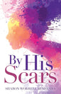 By His Scars - Paperback