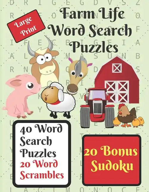 Farm Life Word Search Puzzle Book: Give your brain a workout with these 40 word search puzzles, farm life themed, plus 20 word scrambles and 20 sudoku - Paperback