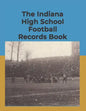 The Indiana High School Football Records Book - Paperback
