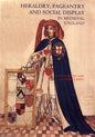 Heraldry, Pageantry and Social Display in Medieval England - Paperback