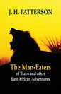 The Man-eaters of Tsavo and Other East African Adventures - Paperback