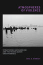 Atmospheres of Violence: Structuring Antagonism and the Trans/Queer Ungovernable - Paperback