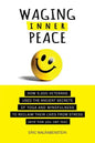 Waging Inner Peace: How 5,000 Veterans Used the Ancient Secrets of Yoga & Mindfulness to Reclaim their Lives from Stress (and how you can too) - Paperback
